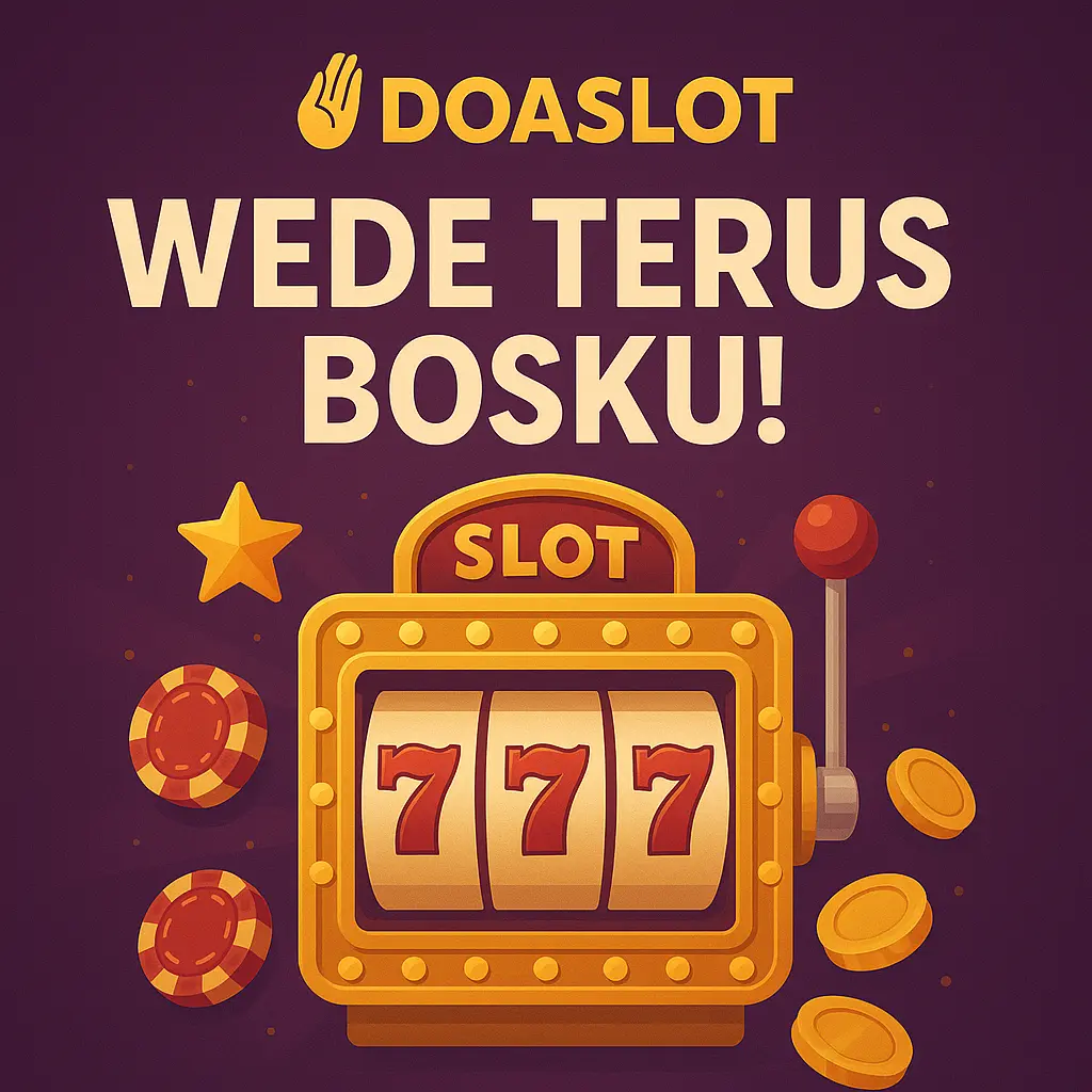 DOASLOT : WEDE TERUS BOSKU!